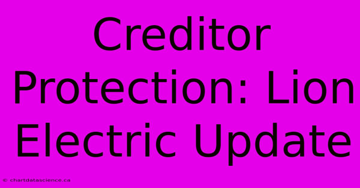 Creditor Protection: Lion Electric Update