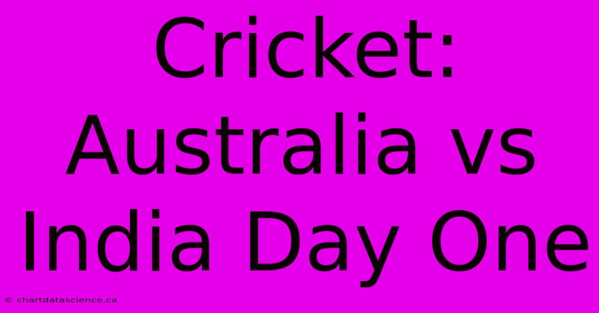 Cricket: Australia Vs India Day One