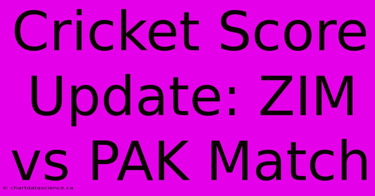 Cricket Score Update: ZIM Vs PAK Match