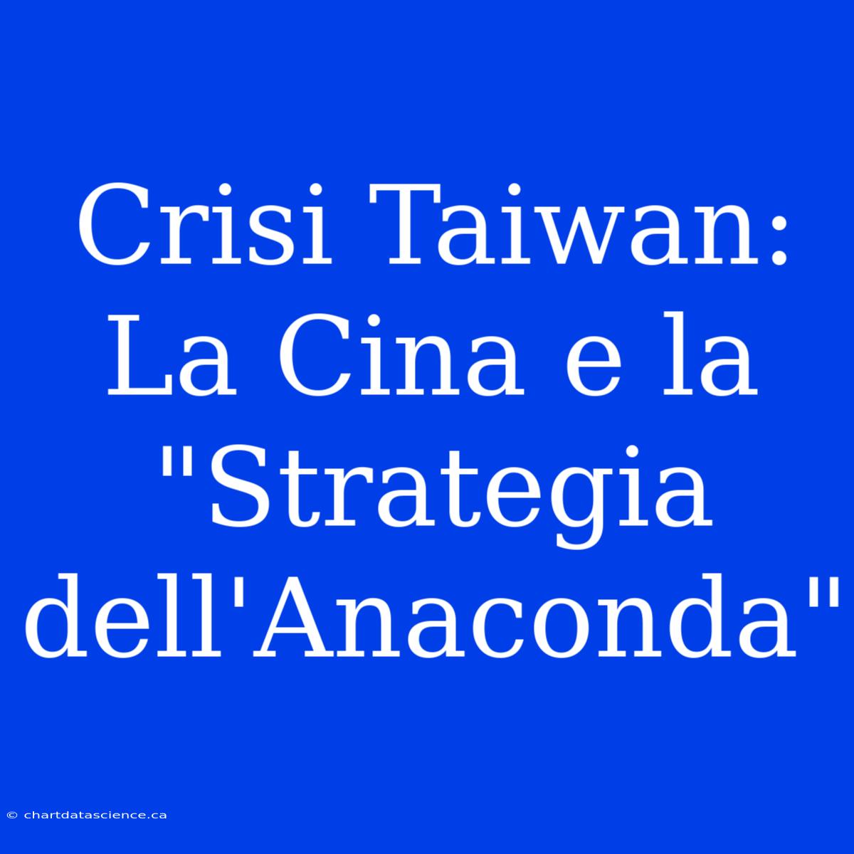 Crisi Taiwan: La Cina E La 