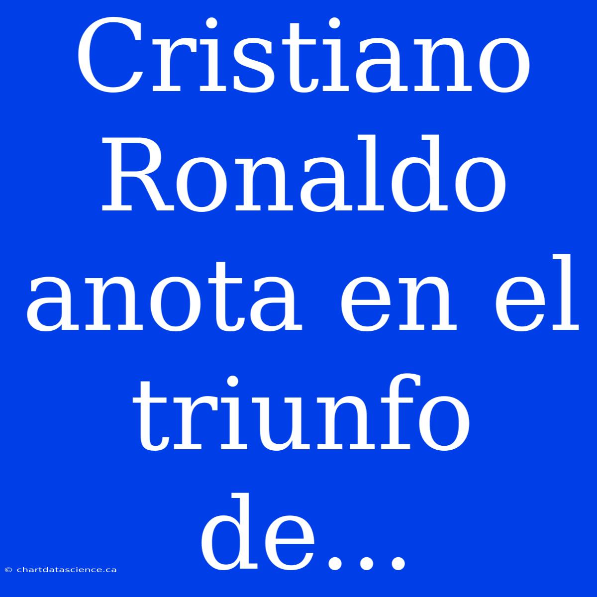 Cristiano Ronaldo Anota En El Triunfo De...