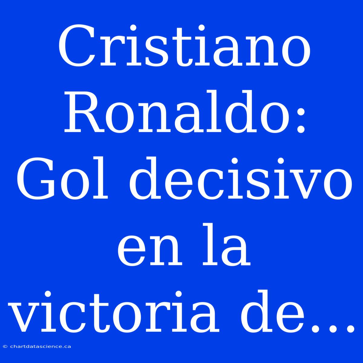 Cristiano Ronaldo: Gol Decisivo En La Victoria De...