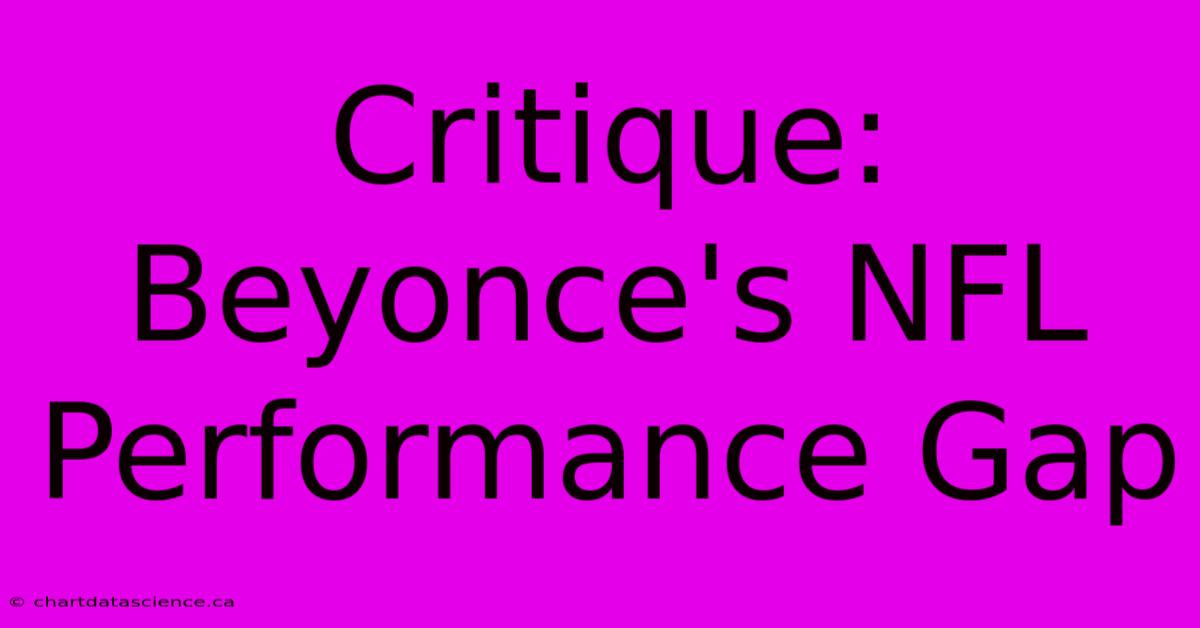 Critique: Beyonce's NFL Performance Gap