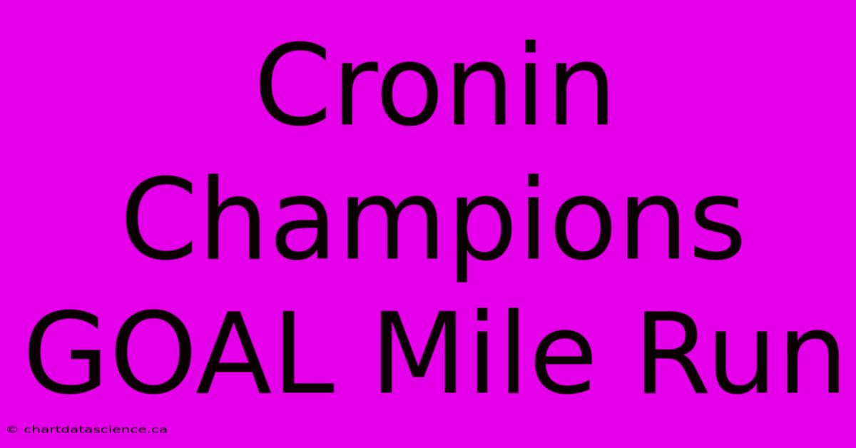 Cronin Champions GOAL Mile Run