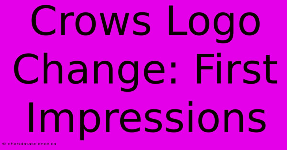 Crows Logo Change: First Impressions 