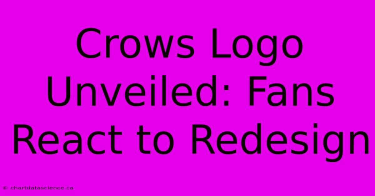 Crows Logo Unveiled: Fans React To Redesign