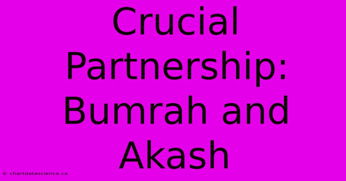 Crucial Partnership: Bumrah And Akash