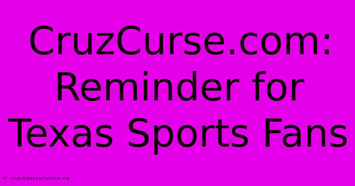 CruzCurse.com: Reminder For Texas Sports Fans