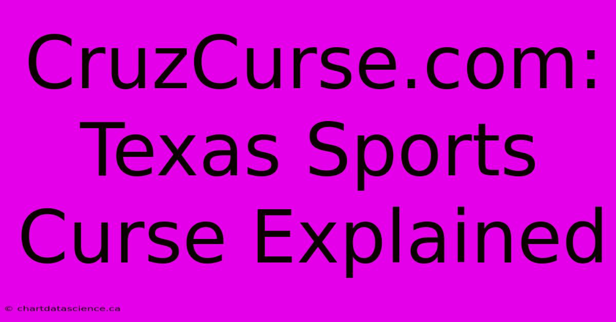 CruzCurse.com: Texas Sports Curse Explained