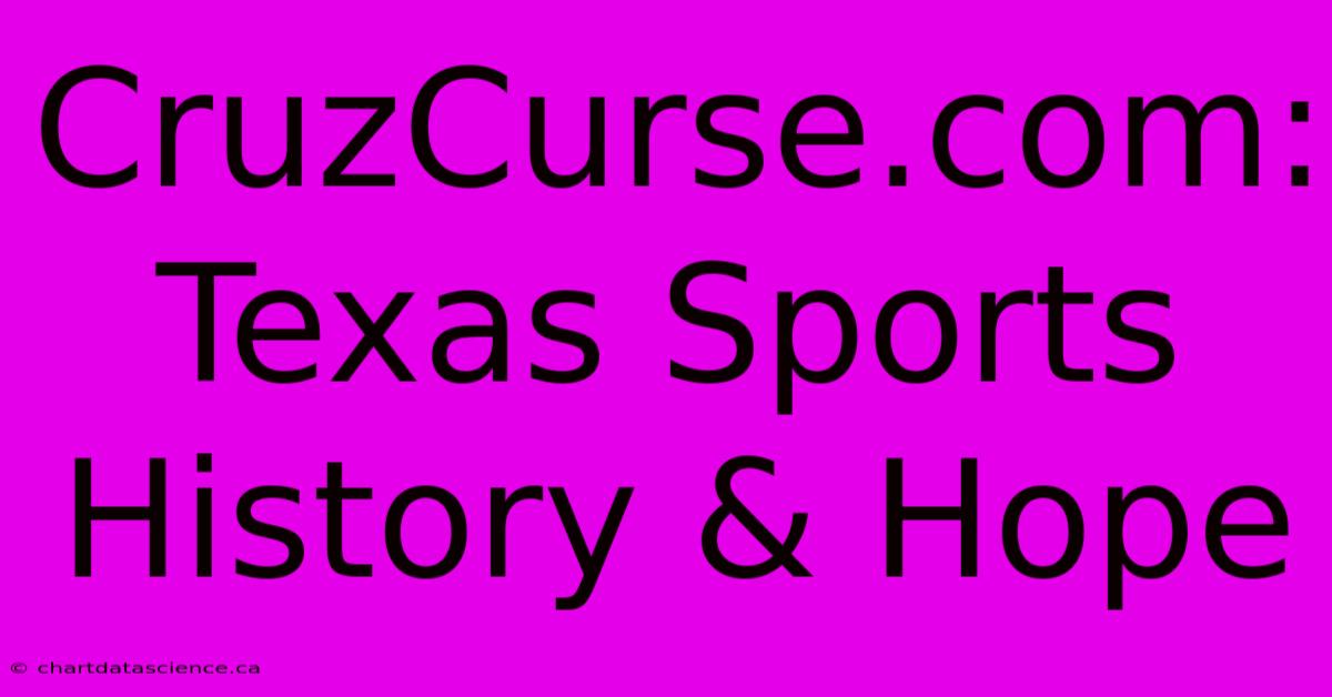 CruzCurse.com: Texas Sports History & Hope