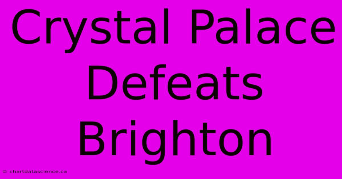 Crystal Palace Defeats Brighton