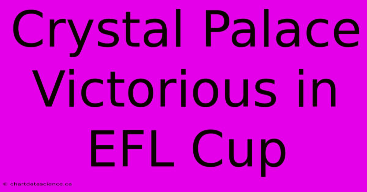 Crystal Palace Victorious In EFL Cup