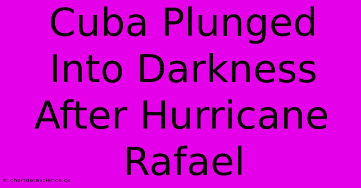 Cuba Plunged Into Darkness After Hurricane Rafael