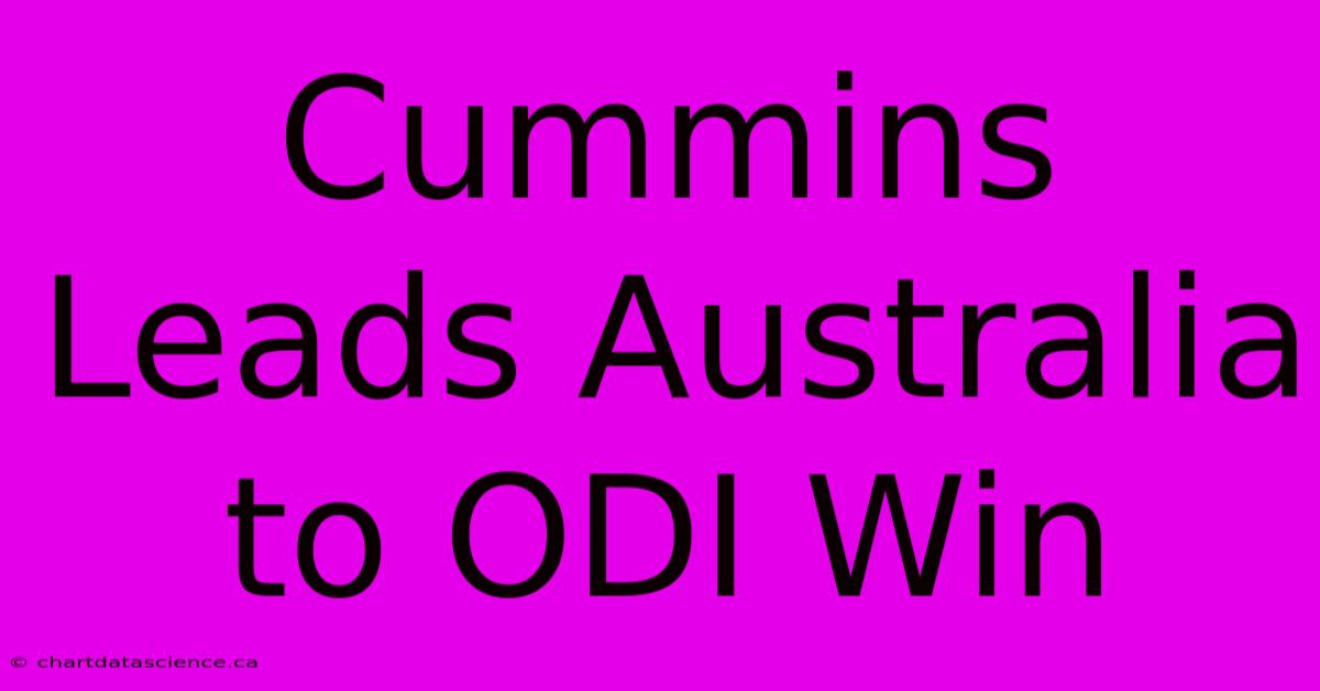 Cummins Leads Australia To ODI Win