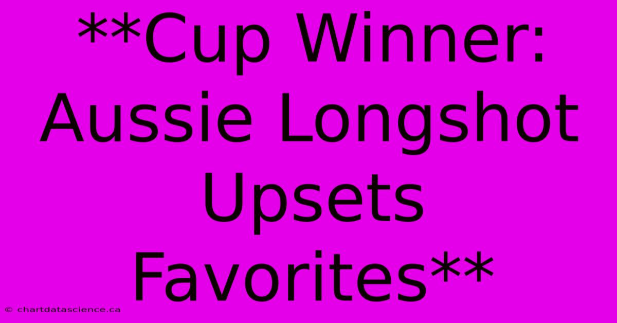 **Cup Winner: Aussie Longshot Upsets Favorites** 