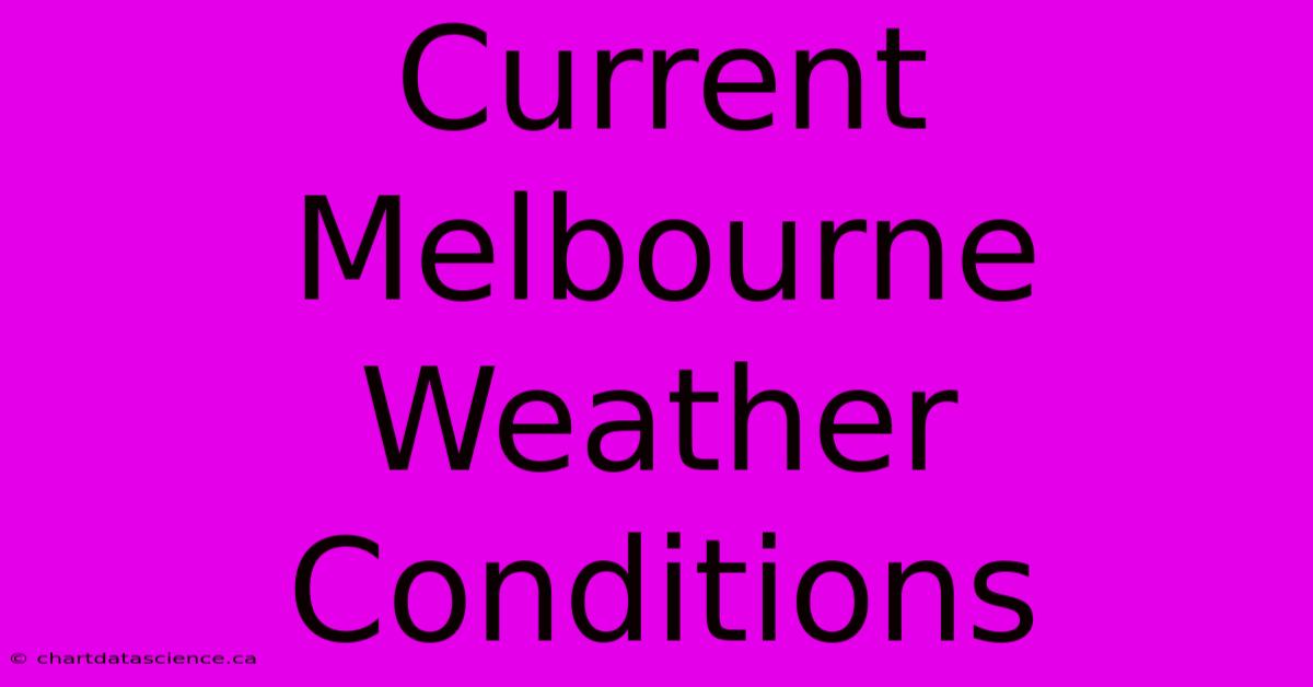 Current Melbourne Weather Conditions