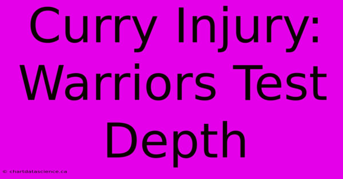 Curry Injury: Warriors Test Depth