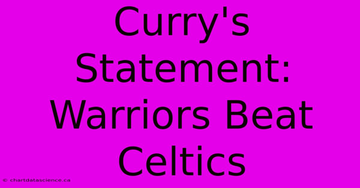 Curry's Statement: Warriors Beat Celtics 