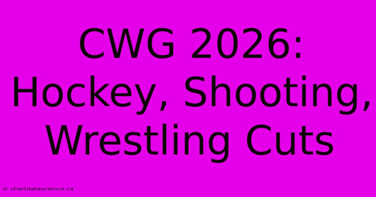 CWG 2026: Hockey, Shooting, Wrestling Cuts