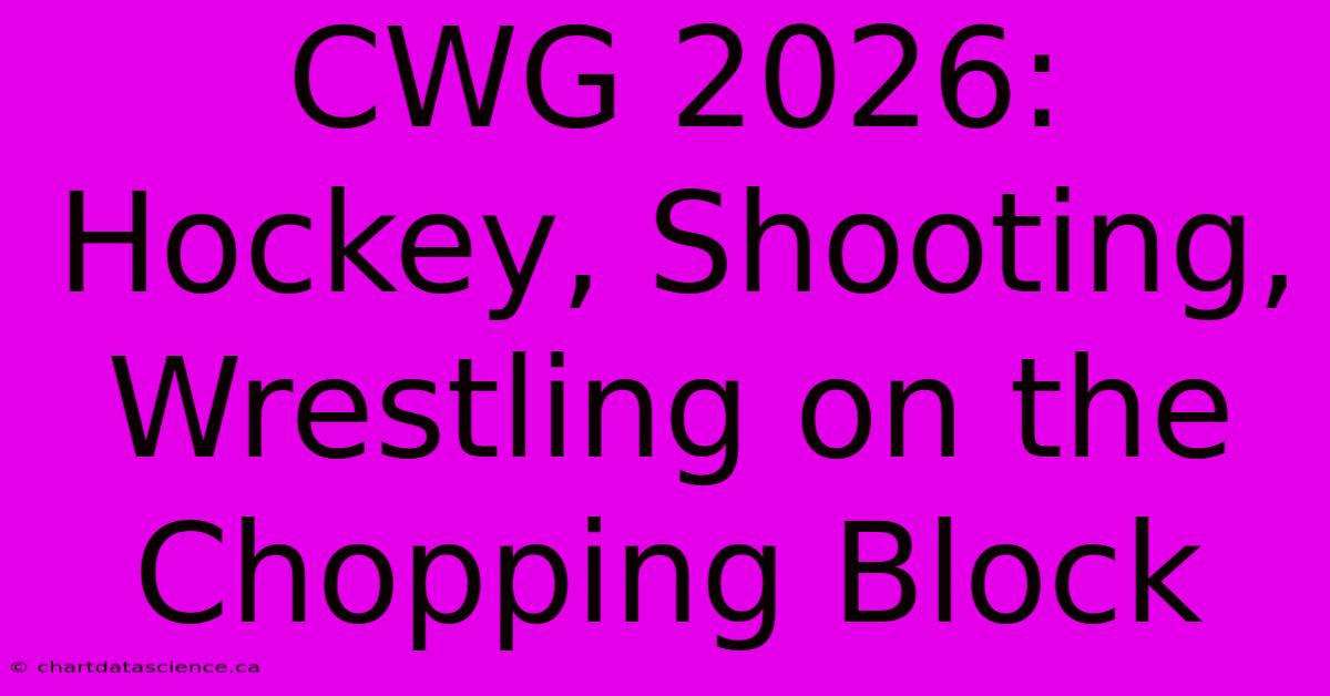 CWG 2026: Hockey, Shooting, Wrestling On The Chopping Block