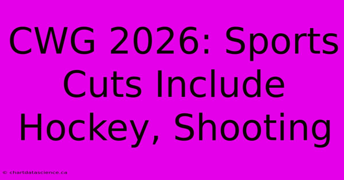 CWG 2026: Sports Cuts Include Hockey, Shooting