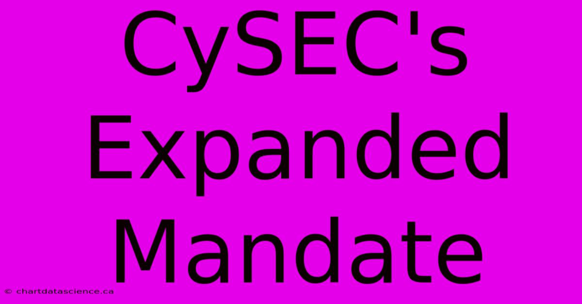 CySEC's Expanded Mandate