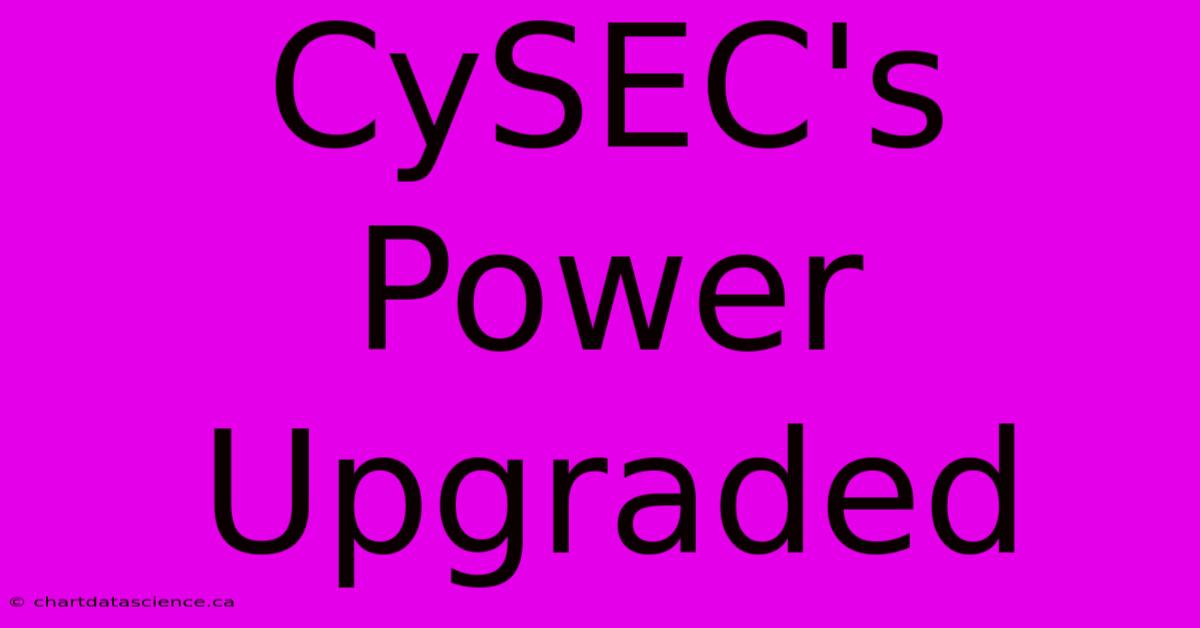 CySEC's Power Upgraded