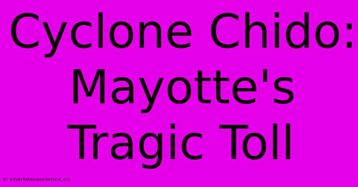 Cyclone Chido: Mayotte's Tragic Toll