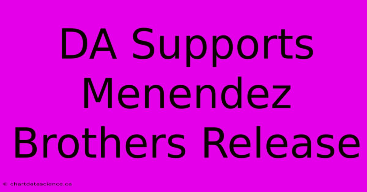 DA Supports Menendez Brothers Release