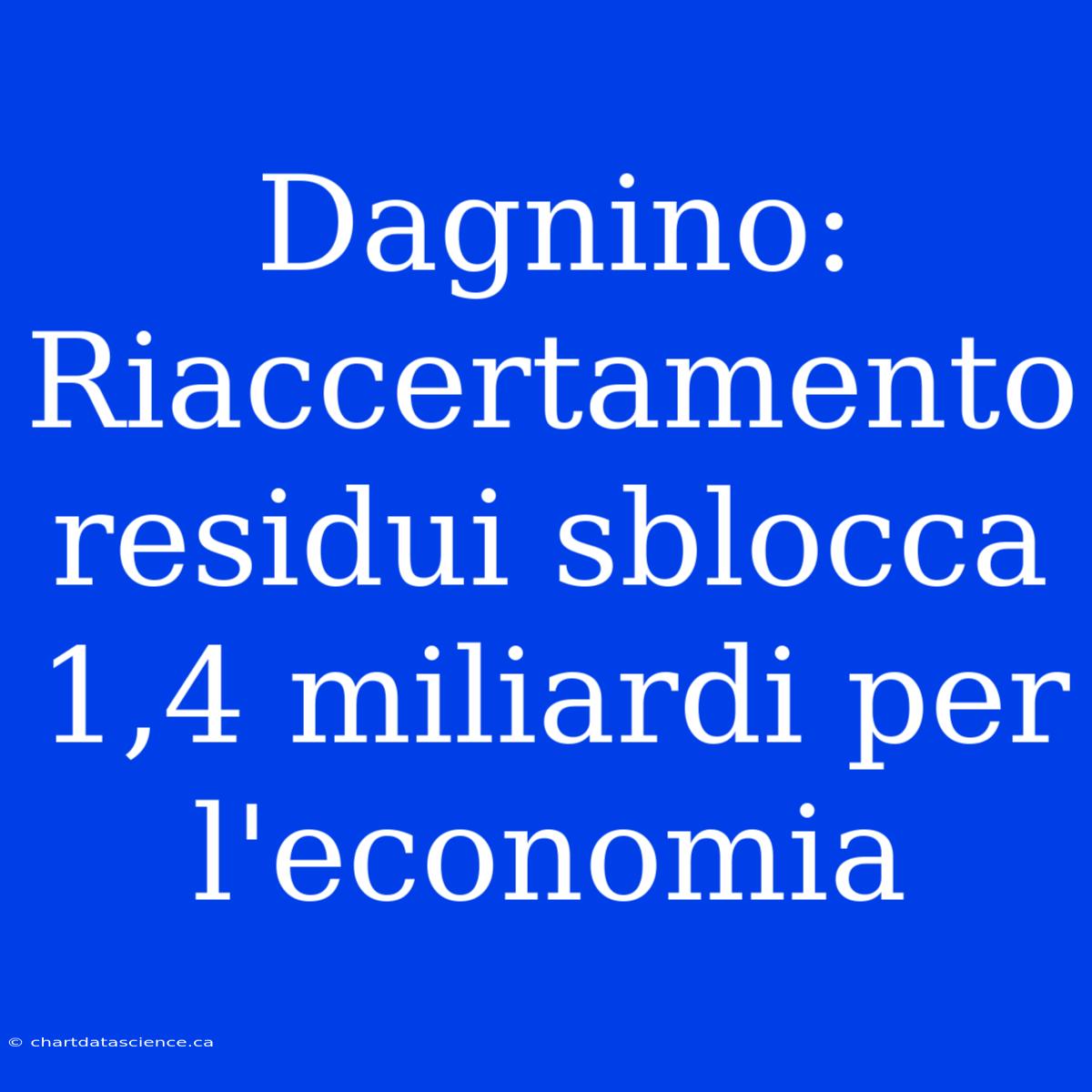 Dagnino: Riaccertamento Residui Sblocca 1,4 Miliardi Per L'economia