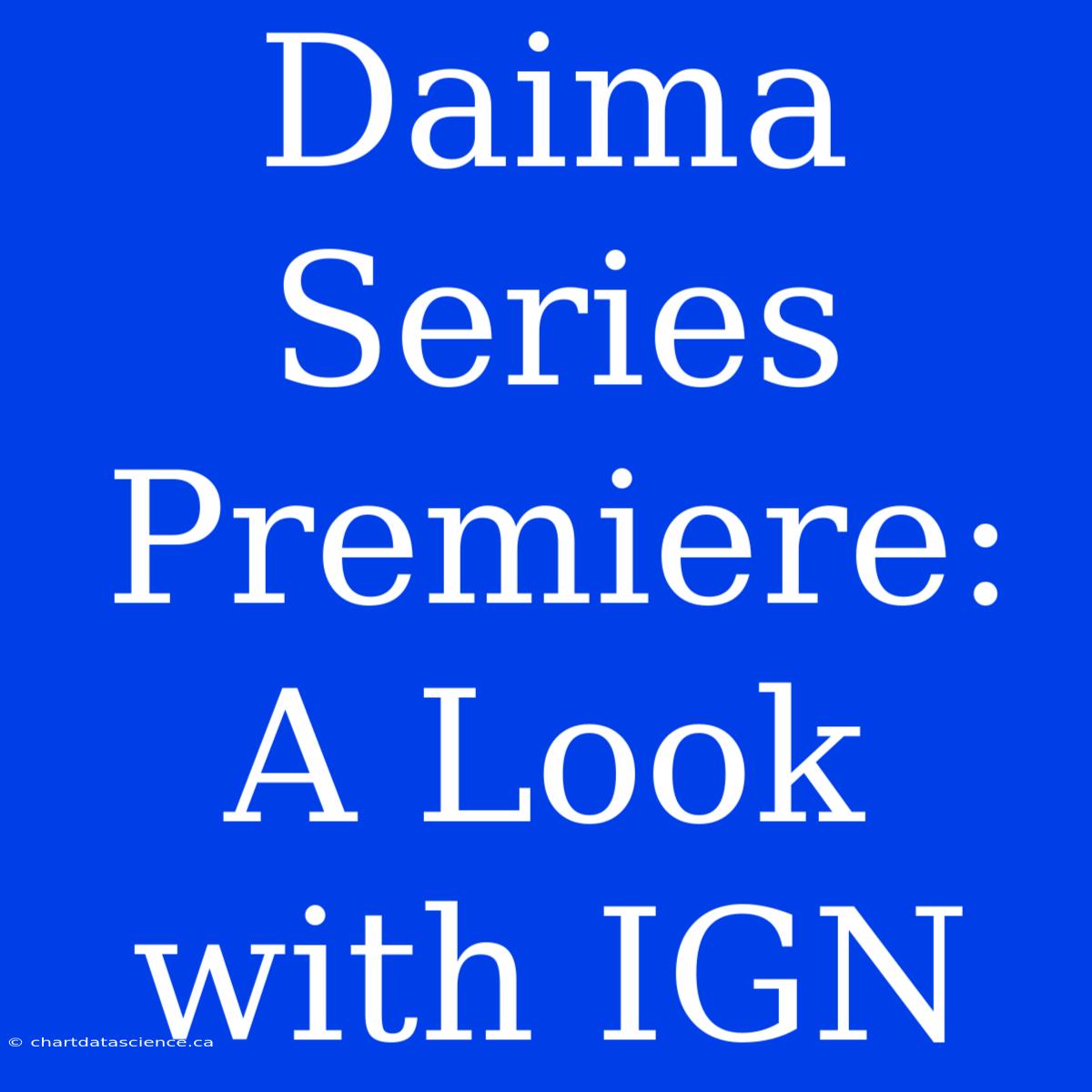 Daima Series Premiere: A Look With IGN