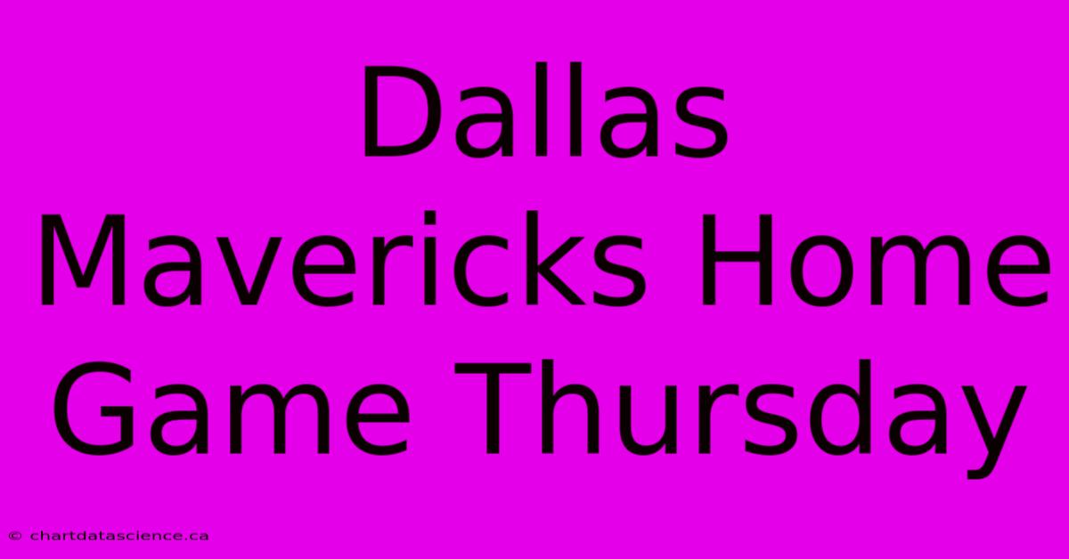 Dallas Mavericks Home Game Thursday 