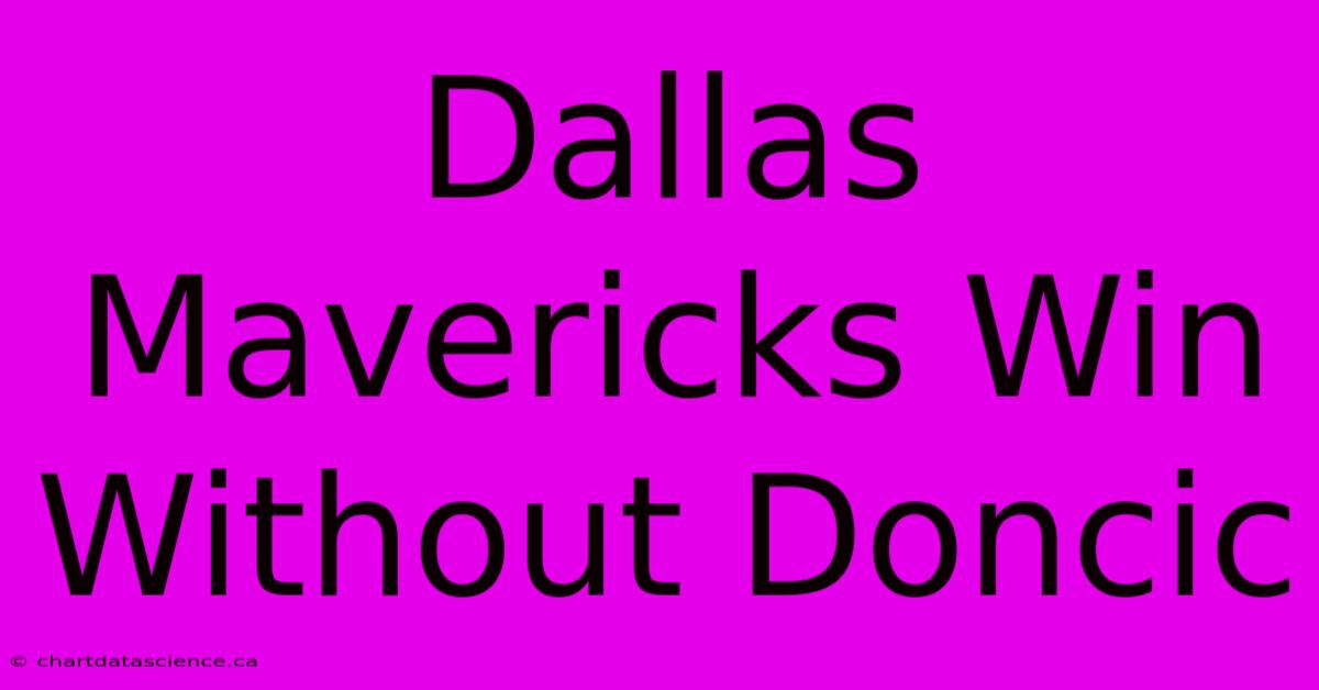 Dallas Mavericks Win Without Doncic