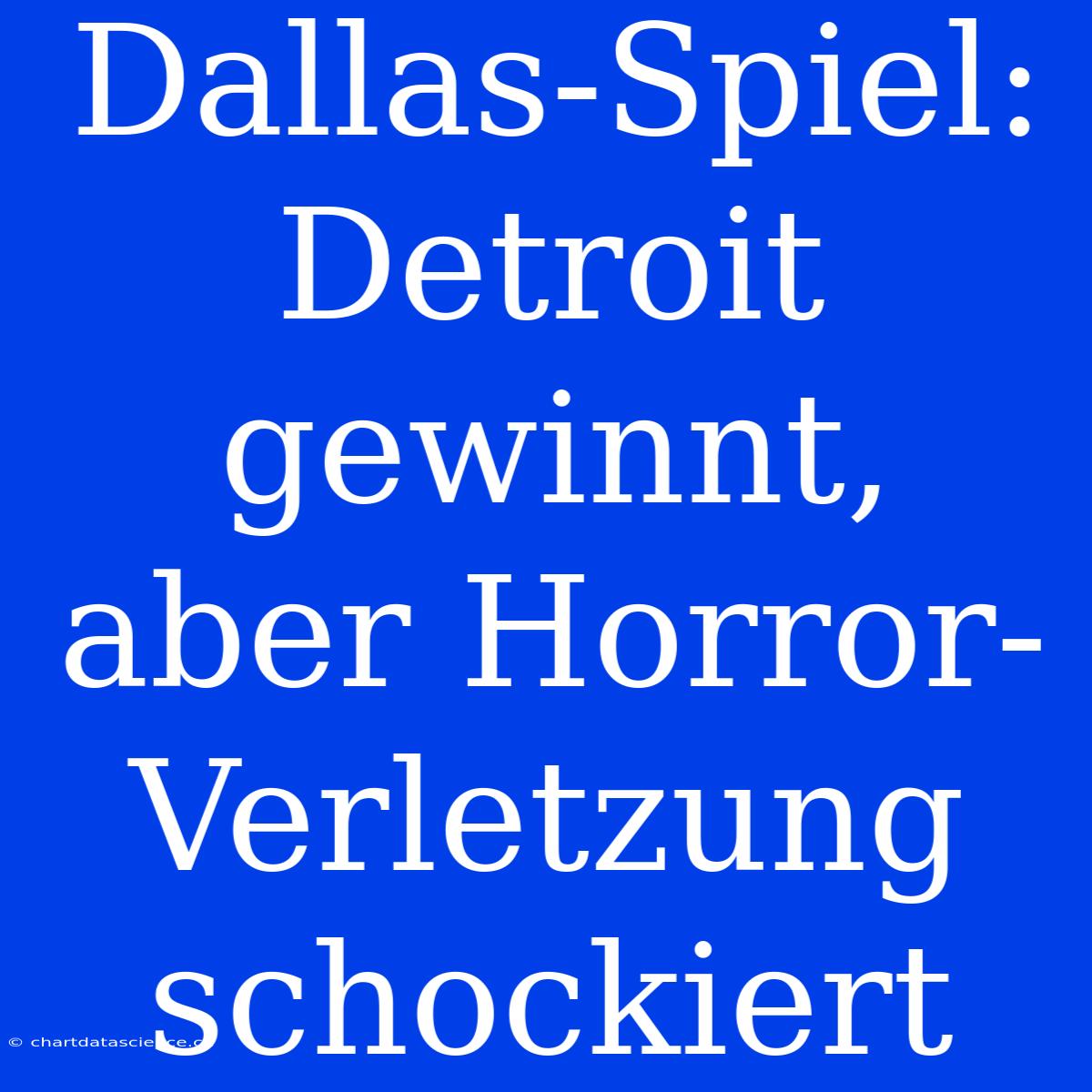 Dallas-Spiel: Detroit Gewinnt, Aber Horror-Verletzung Schockiert