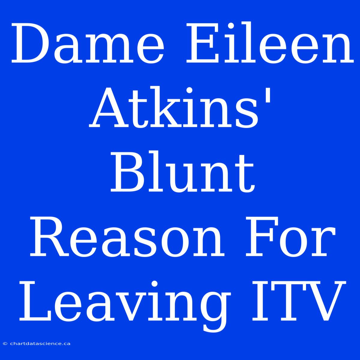 Dame Eileen Atkins' Blunt Reason For Leaving ITV