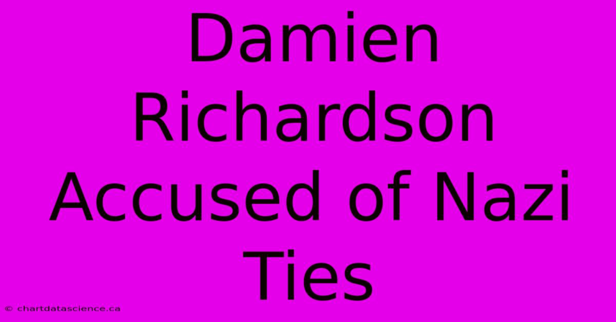 Damien Richardson Accused Of Nazi Ties