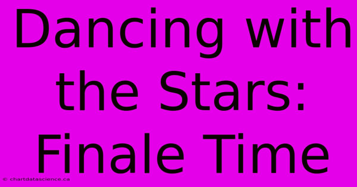 Dancing With The Stars: Finale Time