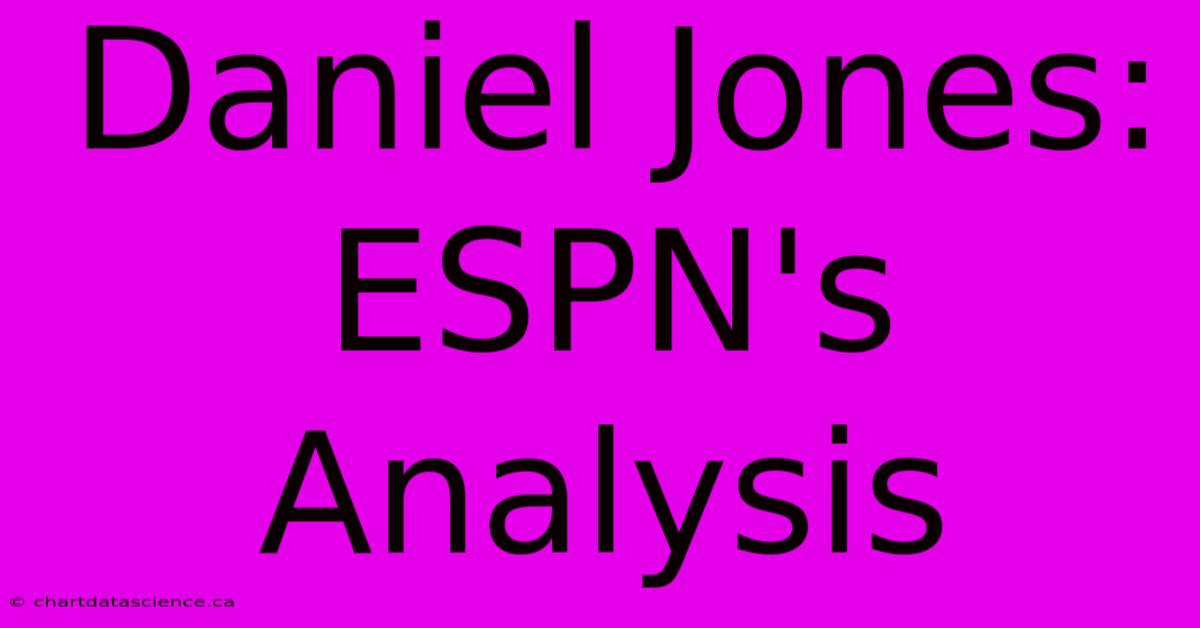 Daniel Jones: ESPN's Analysis