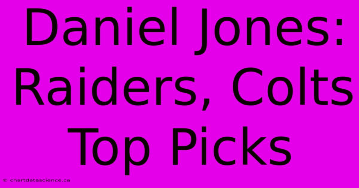 Daniel Jones: Raiders, Colts Top Picks