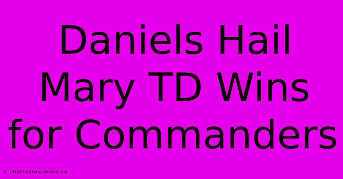 Daniels Hail Mary TD Wins For Commanders