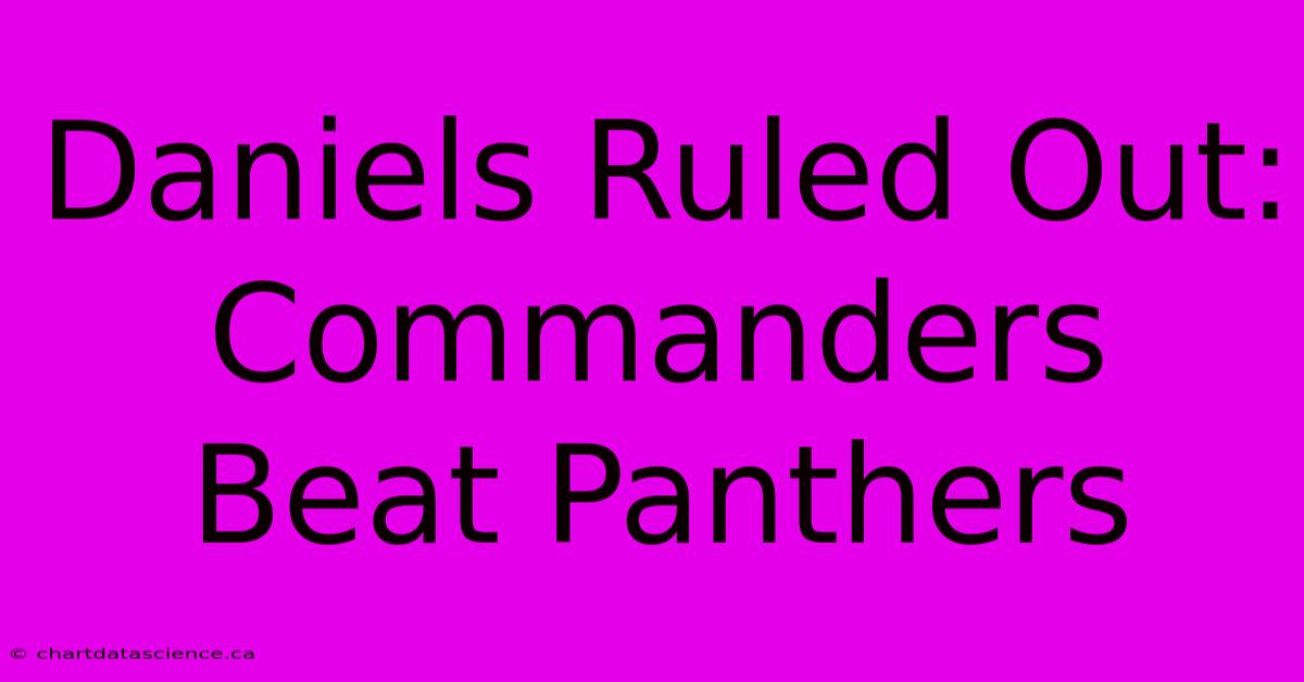 Daniels Ruled Out: Commanders Beat Panthers