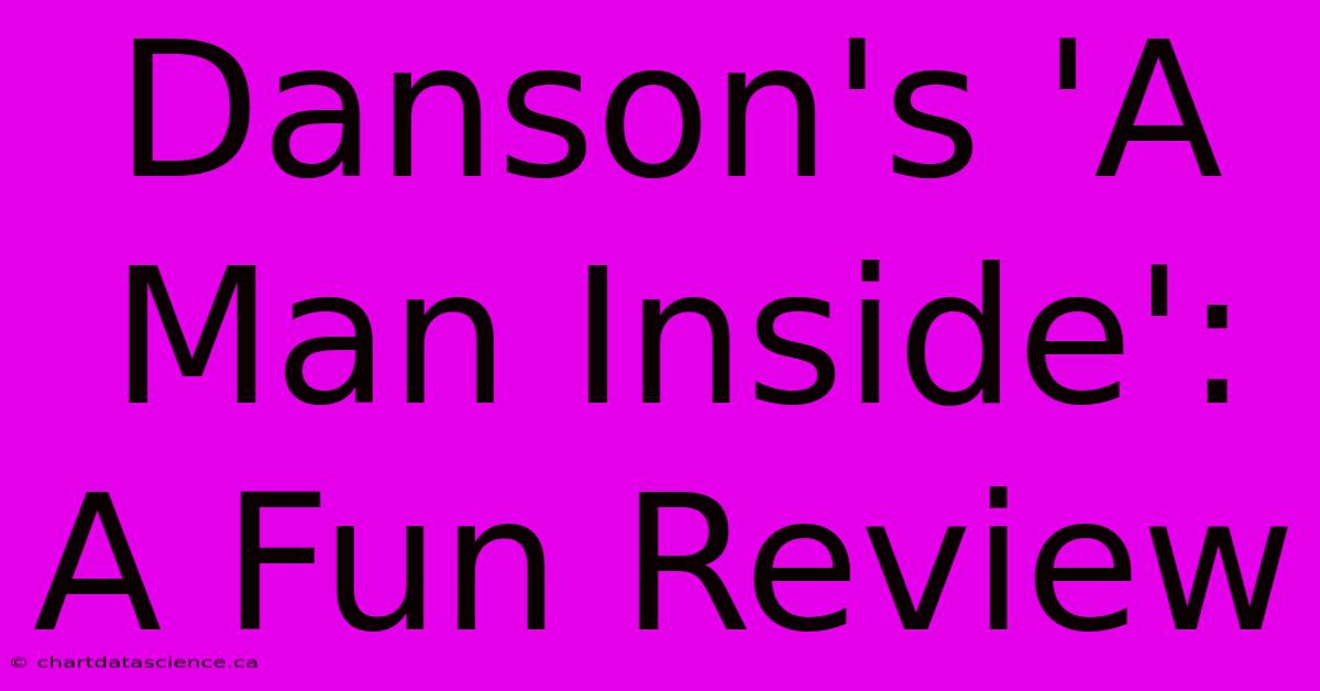 Danson's 'A Man Inside': A Fun Review