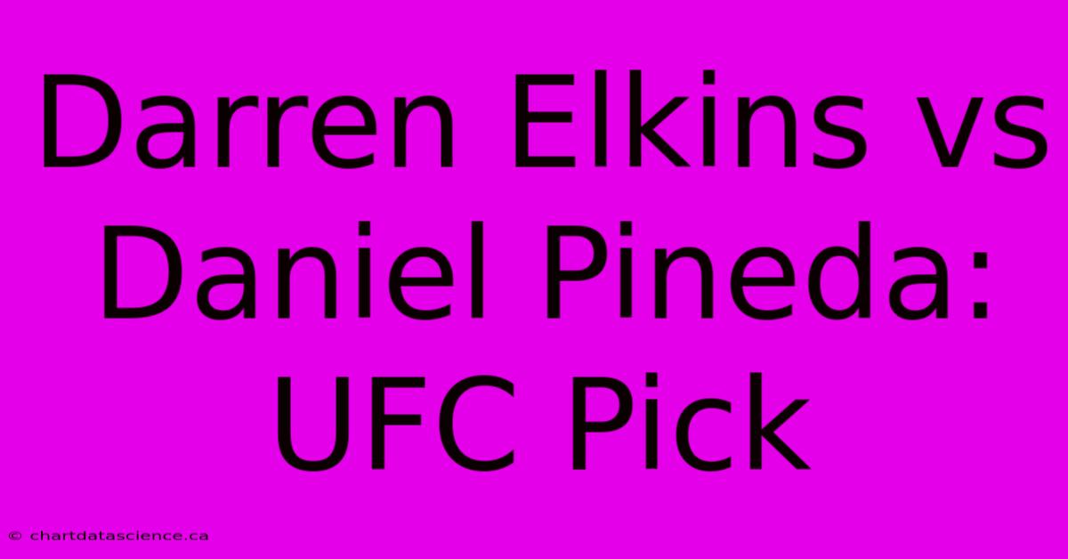 Darren Elkins Vs Daniel Pineda: UFC Pick 