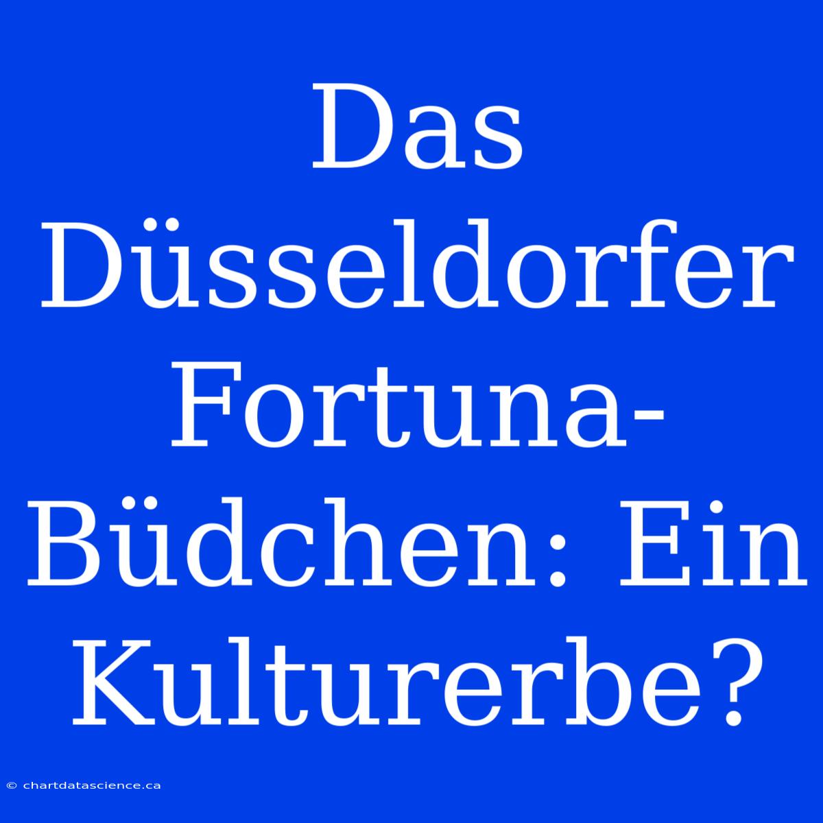 Das Düsseldorfer Fortuna-Büdchen: Ein Kulturerbe?