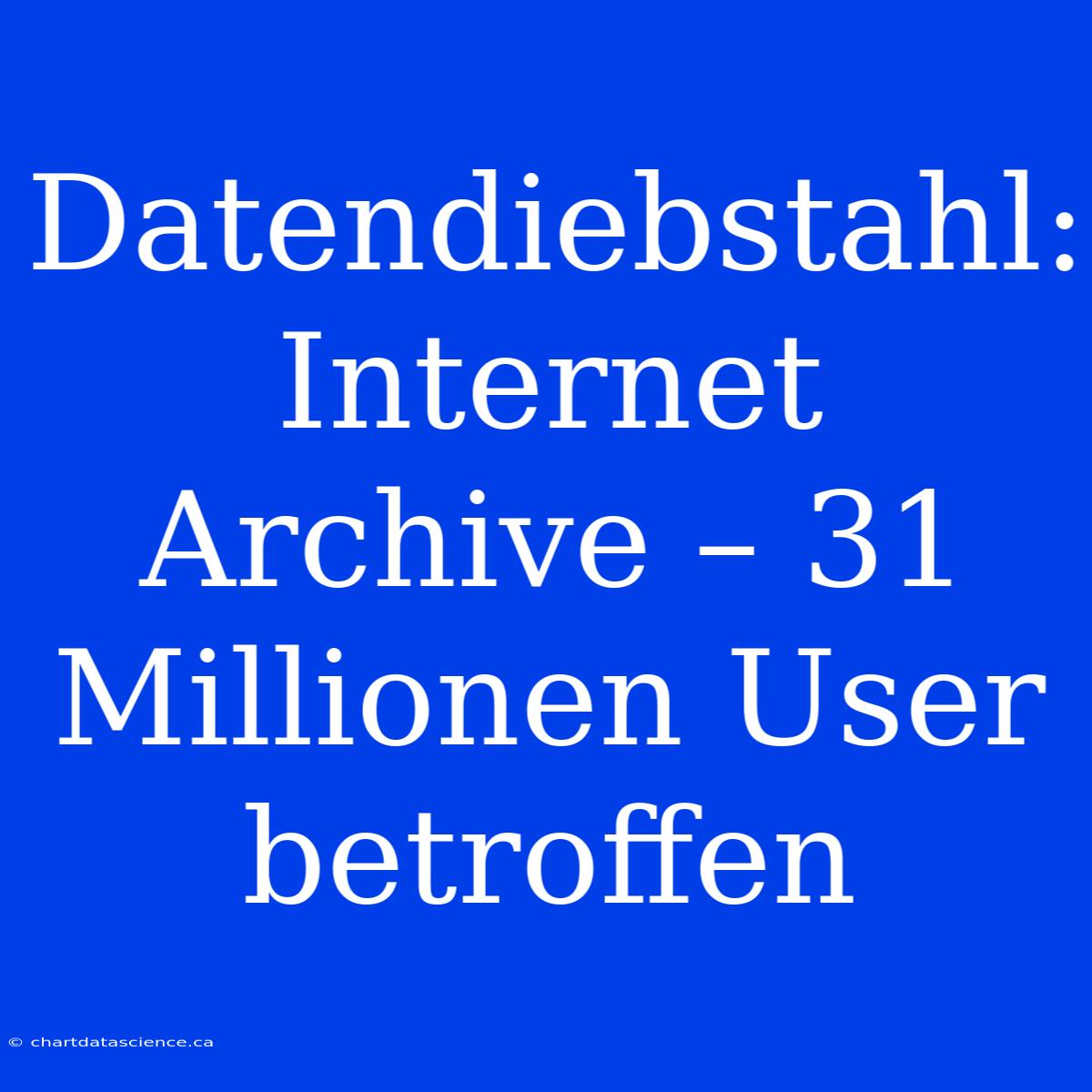 Datendiebstahl: Internet Archive – 31 Millionen User Betroffen