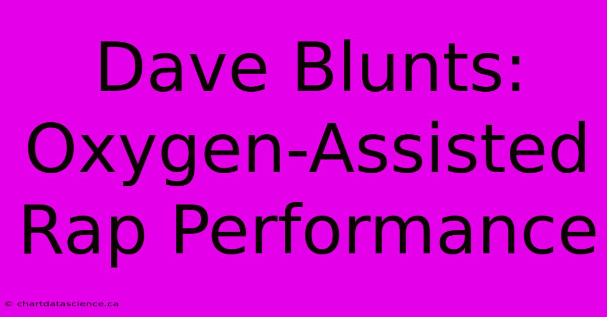 Dave Blunts: Oxygen-Assisted Rap Performance