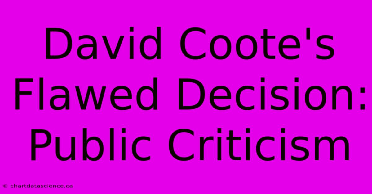 David Coote's Flawed Decision: Public Criticism 