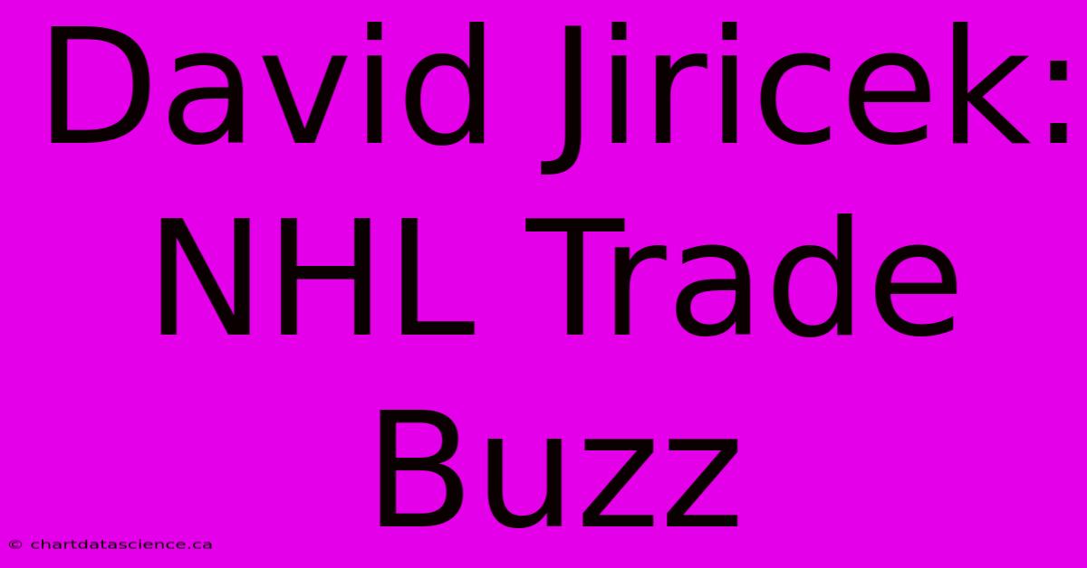 David Jiricek: NHL Trade Buzz