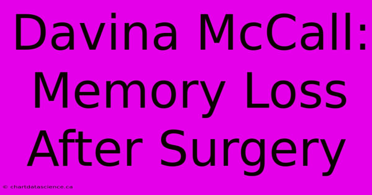 Davina McCall: Memory Loss After Surgery