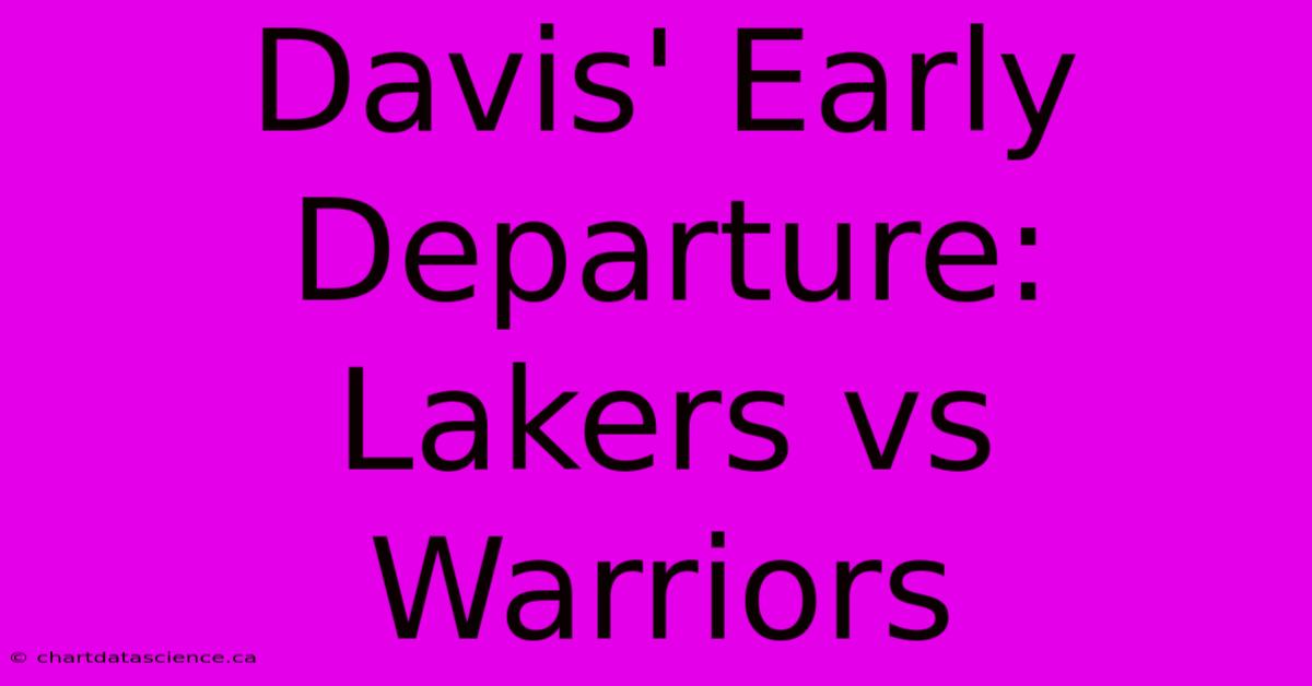 Davis' Early Departure: Lakers Vs Warriors